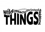 wild, connected, printed & additional THINGS – PM