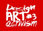 Design Art Activism #3 – PM